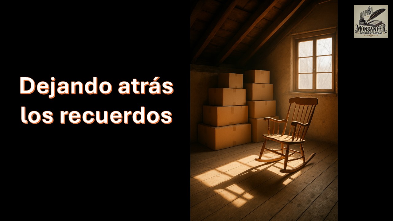 Análisis literario de la canción: DEJANDO ATRÁS LOS RECUERDOS, como nos afecta el paso del tiempo en la vida