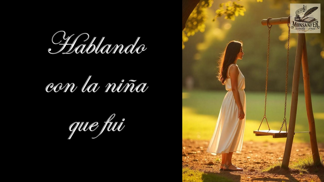 Análisis literario de la letra de la canción: Hablando con la niña que fui. Un ejercicio de sanación emocional del pasado