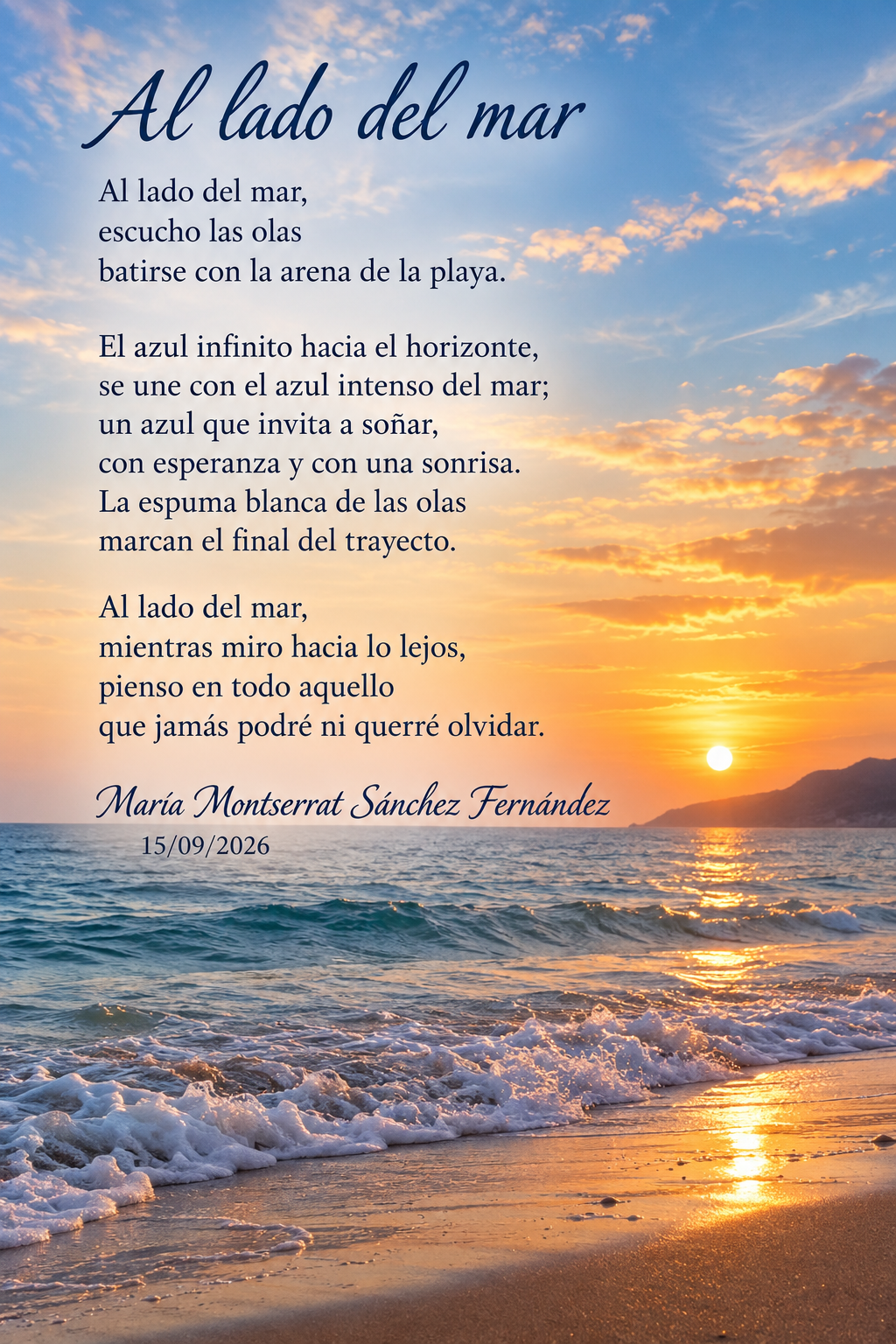 Al lado del mar: este poema lo escribí literalmente al lado del mar Mediterráneo.